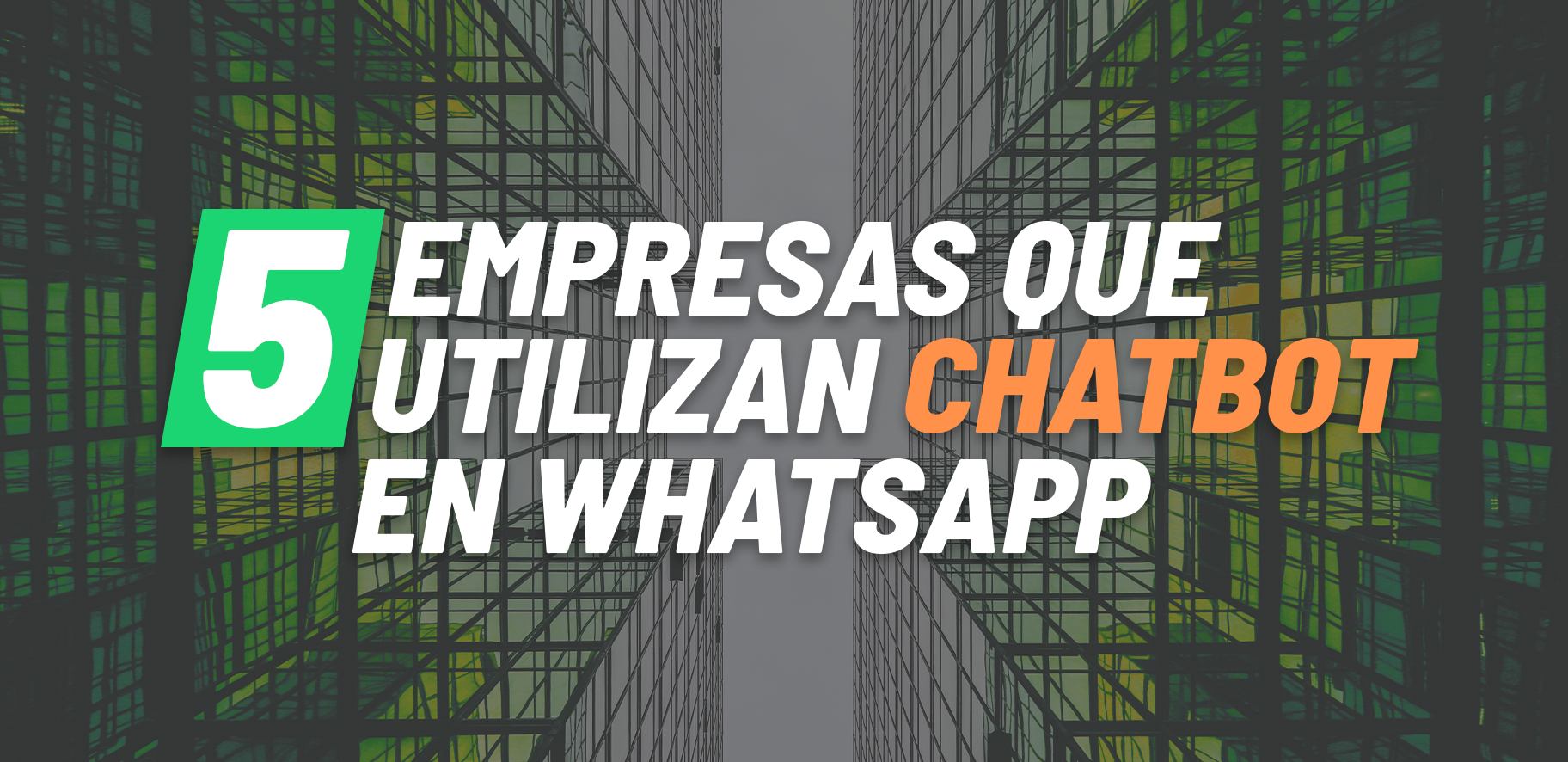 5 empresas que utilizan CHATBOT en WhatsApp